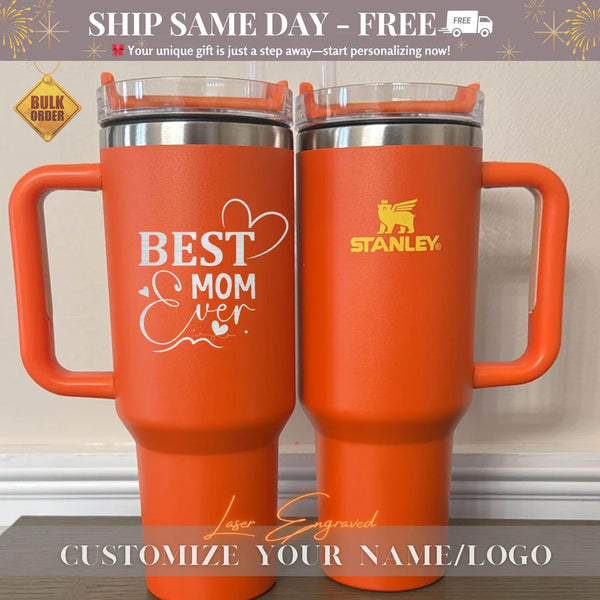 Best Mom Ever Personalized Stanley 40oz Tumbler cup, Custom Laser Engraved Stanley 40oz Cup with Name, Unique Mother's Day Gift Idea for Mom