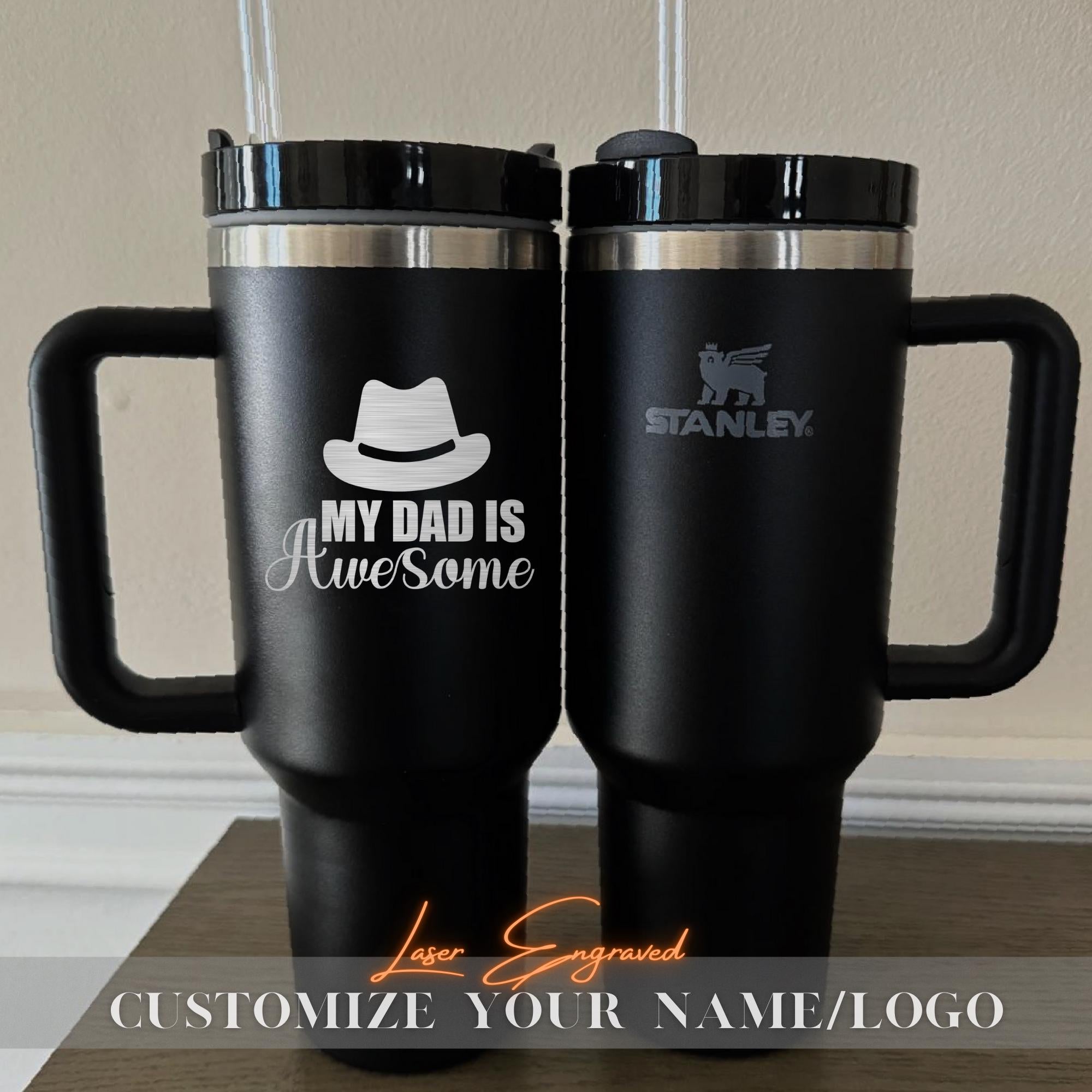 Personalized Stanley 40 oz Tumbler Cup - Custom Engraved Gift for Dad, Father's Day 2025 - Unique 'My Dad Is Awesome' - Best Dad Stanley Cup