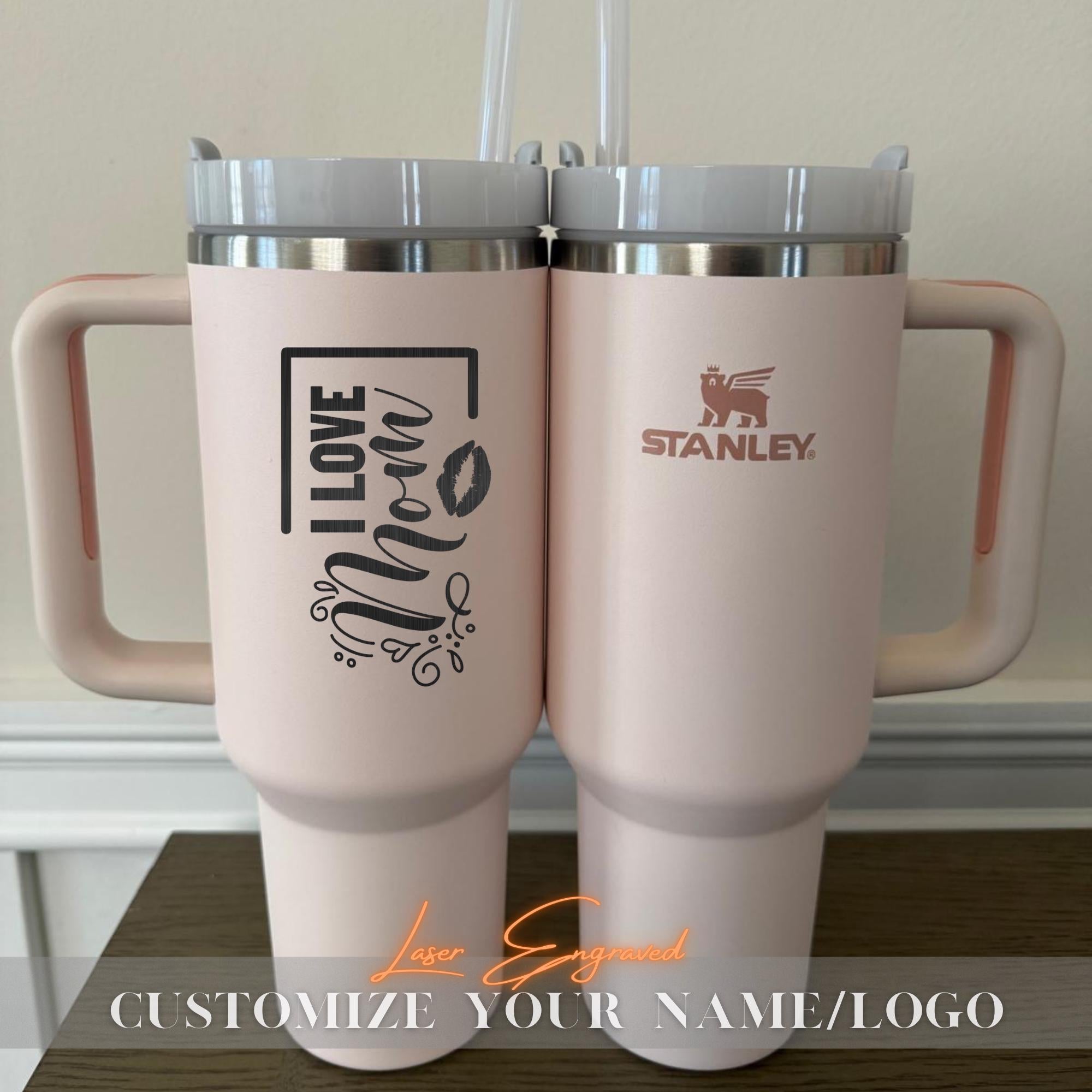 Stanley 40oz Tumbler For Mothers Day Gift, Custom STANLEY Cup, Tumbler with Handle, I Love Mom Personalized Engraved Stanley 40oz Mug