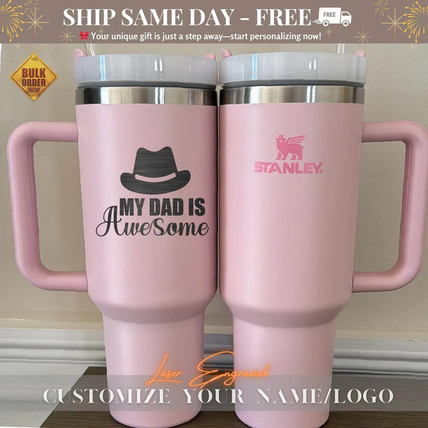 Personalized Stanley 40 oz Tumbler Cup - Custom Engraved Gift for Dad, Father's Day 2025 - Unique 'My Dad Is Awesome' - Best Dad Stanley Cup