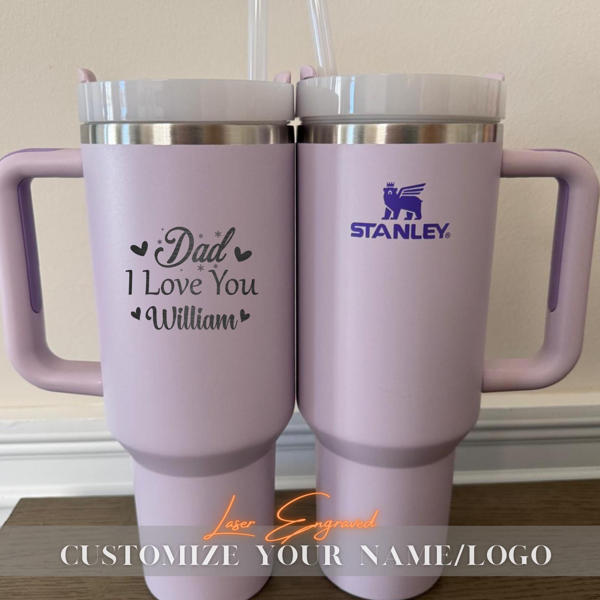 Personalized Stanley 40oz Tumbler Cup - Custom I Love You Dad Gift for Father's Day, Unique Dad Tumbler, Engraved Stanley Cup, Dad Gift Idea