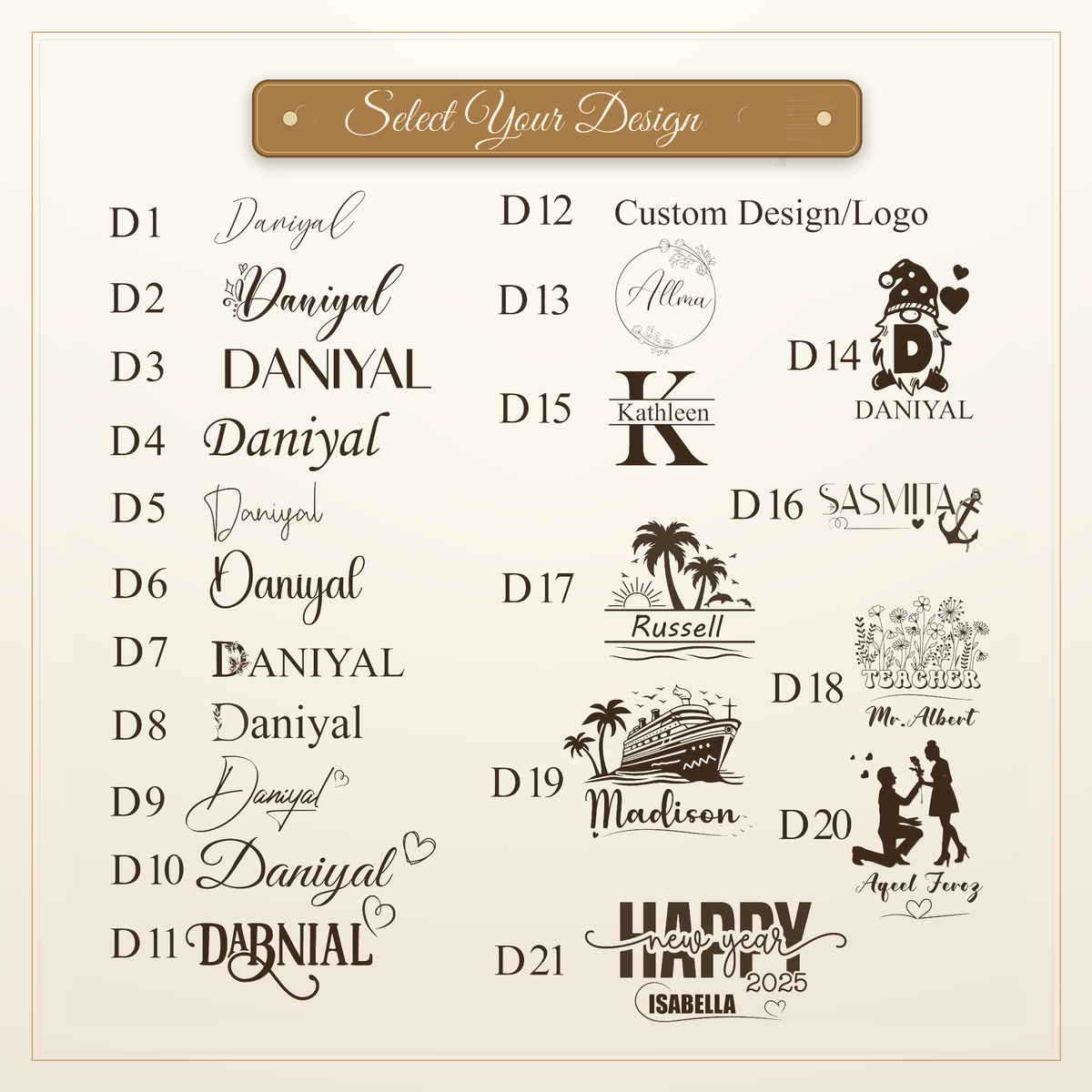 A design selection chart showing 21 different custom logo and nameplate options labeled D1 through D22, with sample names and decorative typography on a cream background and a brown header reading 'Select Your Design'.